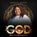 Music: Nancy Grace – Impossibility God