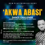 Win 10,000 naira and get to feature on Akwa Abasi official video – #Dancechallenge