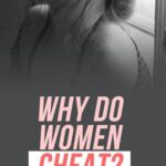 Why do women cheat in a relationship?