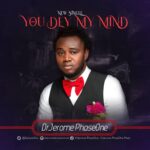 Music: Download DrJerome PhaseOne – You Dey My Mind
