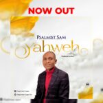 DOWNLOAD MUSIC: PSALMIST SAM – YAHWEH