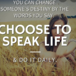 Choose to Speak Life – Dorcas Atiba