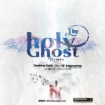 Music: Destiny Gold Ft. D’ Expression – The Holy Ghost Remix