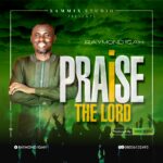 Music: Raymond Igah – Praise The Lord