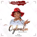 Music: Patricia Aigbe – Ogbimiefan