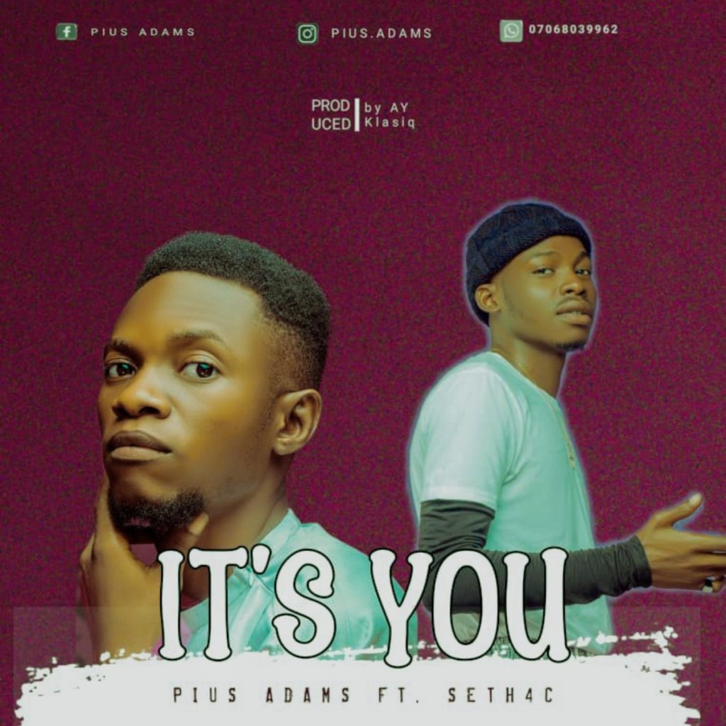Music: Download ‘it’s you’ – Pius Adams ft Seth4C