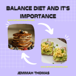 BALANCE DIET AND IT’S IMPORTANCE – Jemimah Thomas