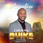 Music + Video: Rawlins – Chukwu Buike | @RawlinsEhigie
