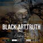 Stream & Download “BLACK ART TRUTH” (BAT) SPOKEN WORD EP – ELISHA JNR