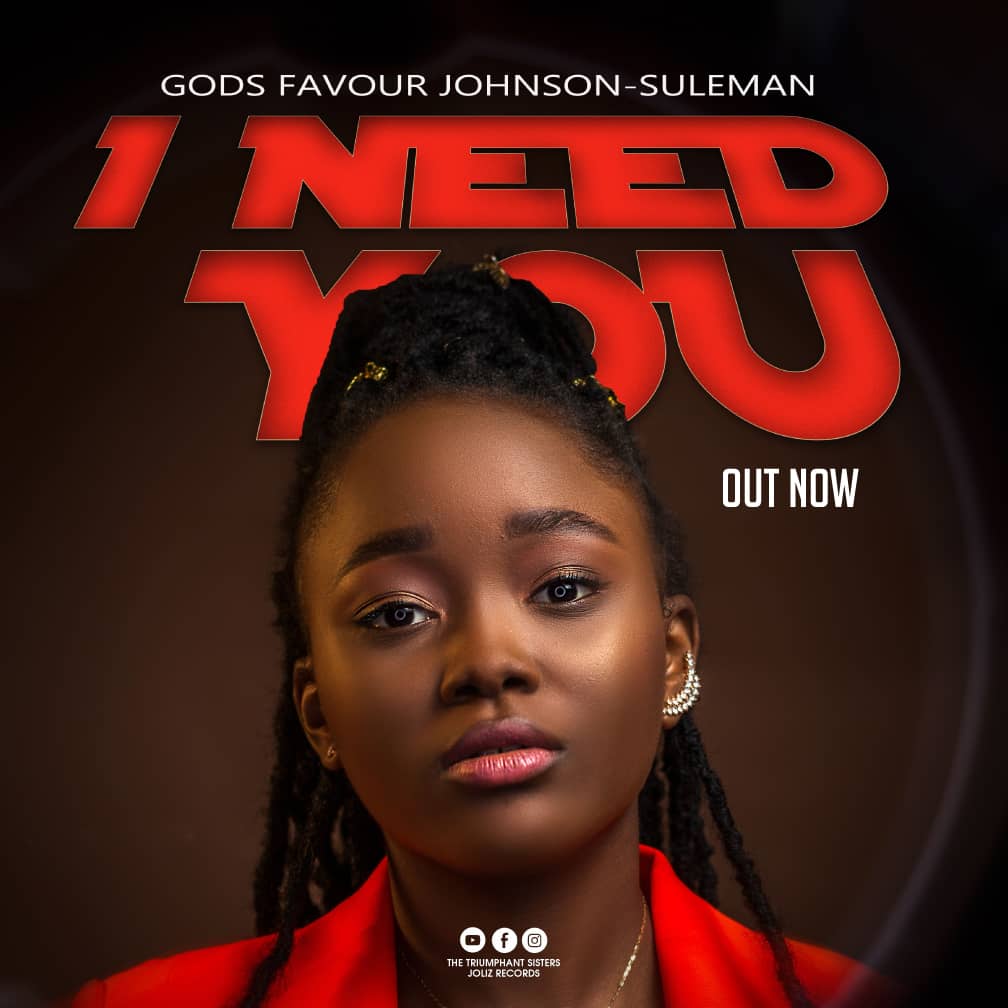Music: God’s Favour Johnson Suleman – I Need You