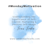 #MondayMotivation: Understanding the Significance of Self-Esteem; Nurturing a Positive Self-Image – Joan Jimba