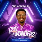 Music: God of Wonders – Tolu Arowojobe
