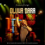 MINISTER FAVOUR GEORGE RELEASES UPLIFTING NEW SINGLE “OLUWA DARA” – X (TWITTER) | @MINFAVOURGEORGE |