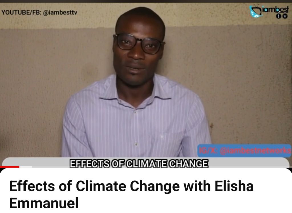 A must watch: Effects of Climate Change – Emmanuel Elisha Barde