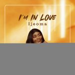 New Music Release: I’m In Love – Ijeoma Songs