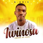 Download Music: Iwinosa – D-Kris