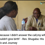 Video: “Because I didn’t answer the call, For 6 years my wife couldn’t give birth” –  Rev. Shugaba: His life and Journey.